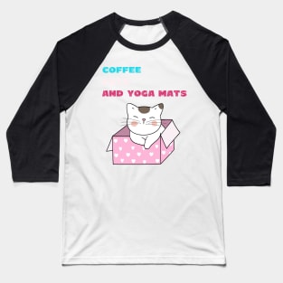 Coffee cats and yoga mats funny yoga and cat drawing Baseball T-Shirt